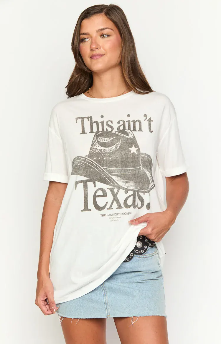 The Laundry Room This Ain't Texas White Oversized Tee